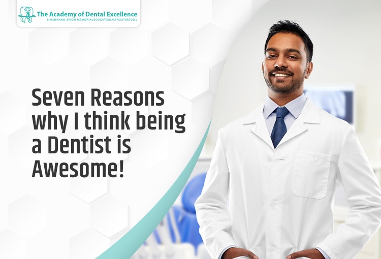 Seven reasons why I think being a dentist is awesome!